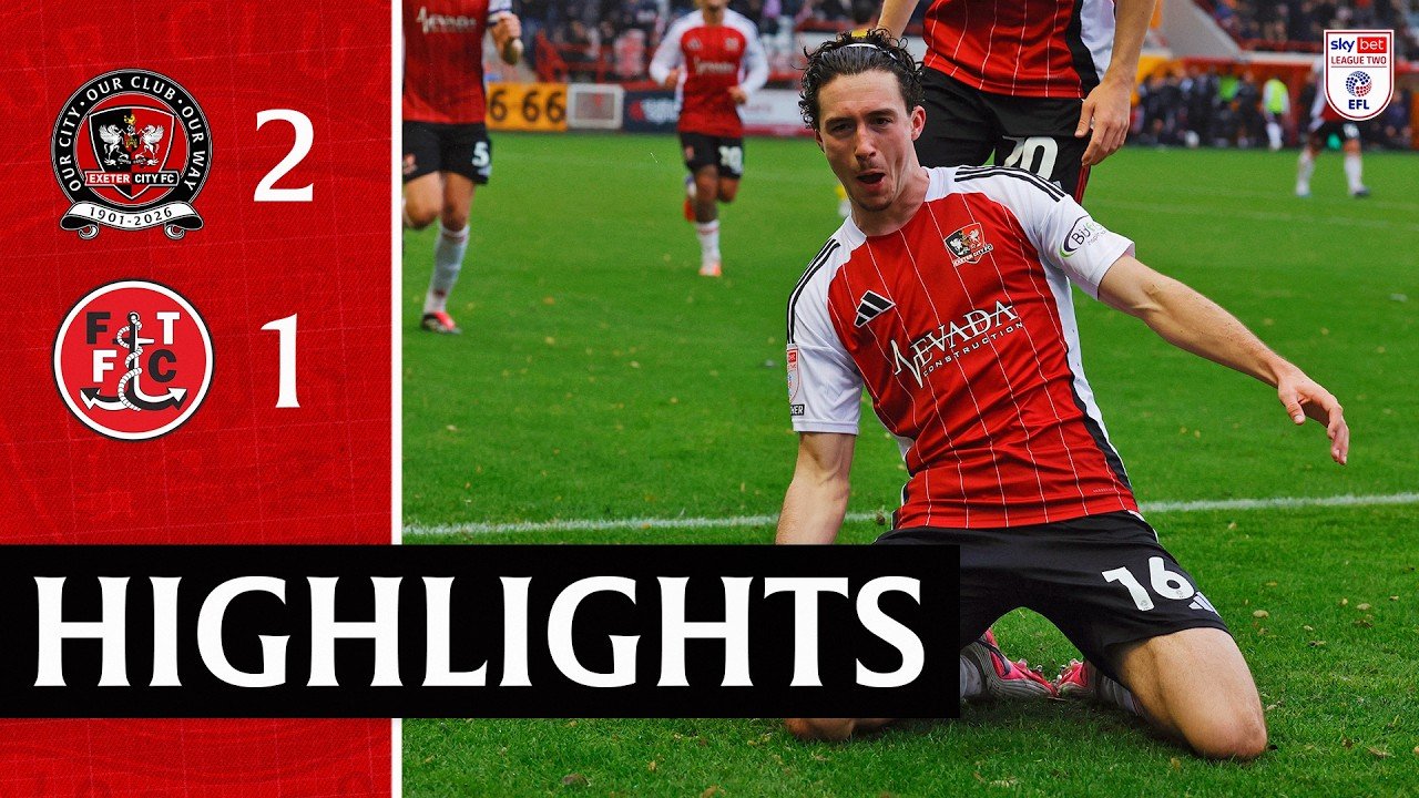 Exeter 2 - 1 Fleetwood — Full Highlights