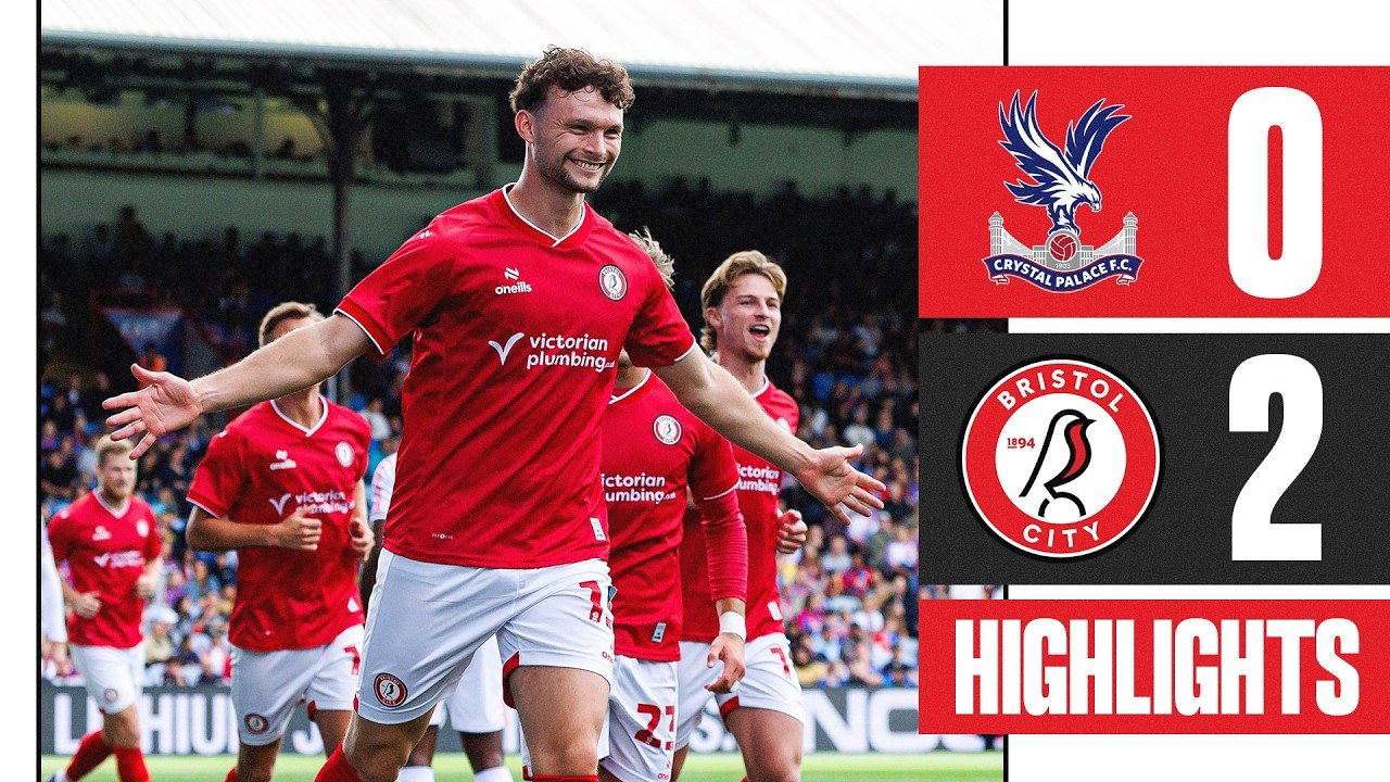 Crystal Palace 0 - 2 Bristol City — Full Highlights