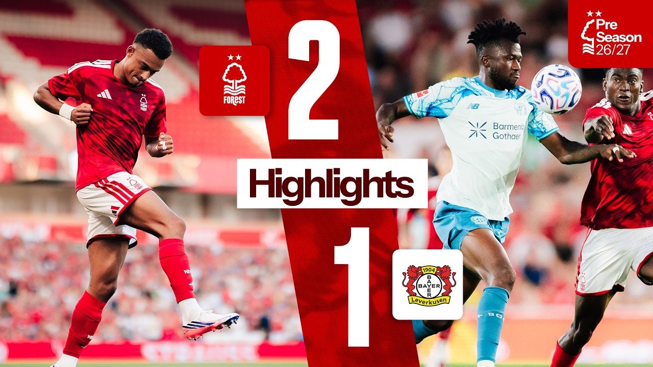 Forest 2 - 1 Leverkusen — Full Highlights