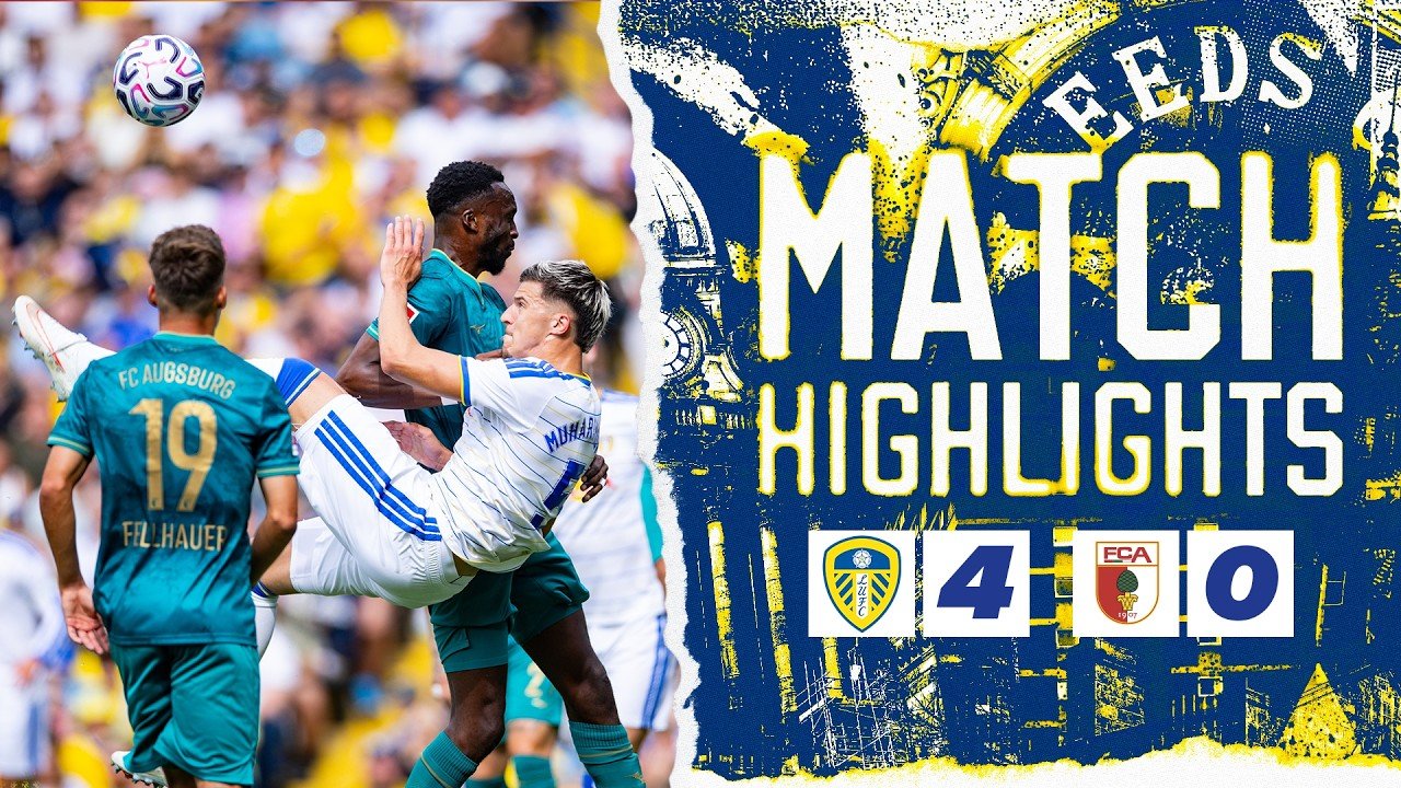 Leeds 4 - 0 Augsburg — Full Highlights