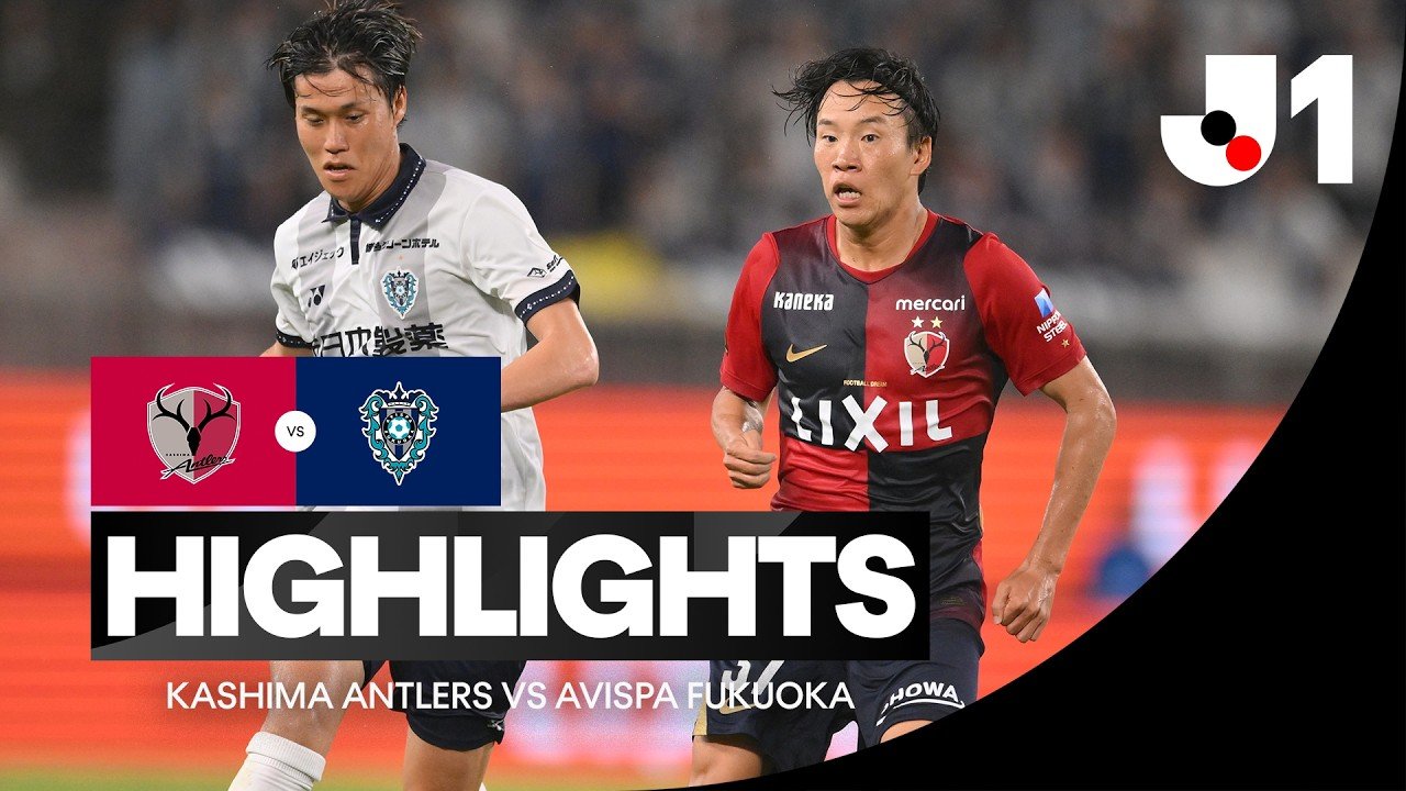 Kashima 3 - 2 Fukuoka — Full Highlights