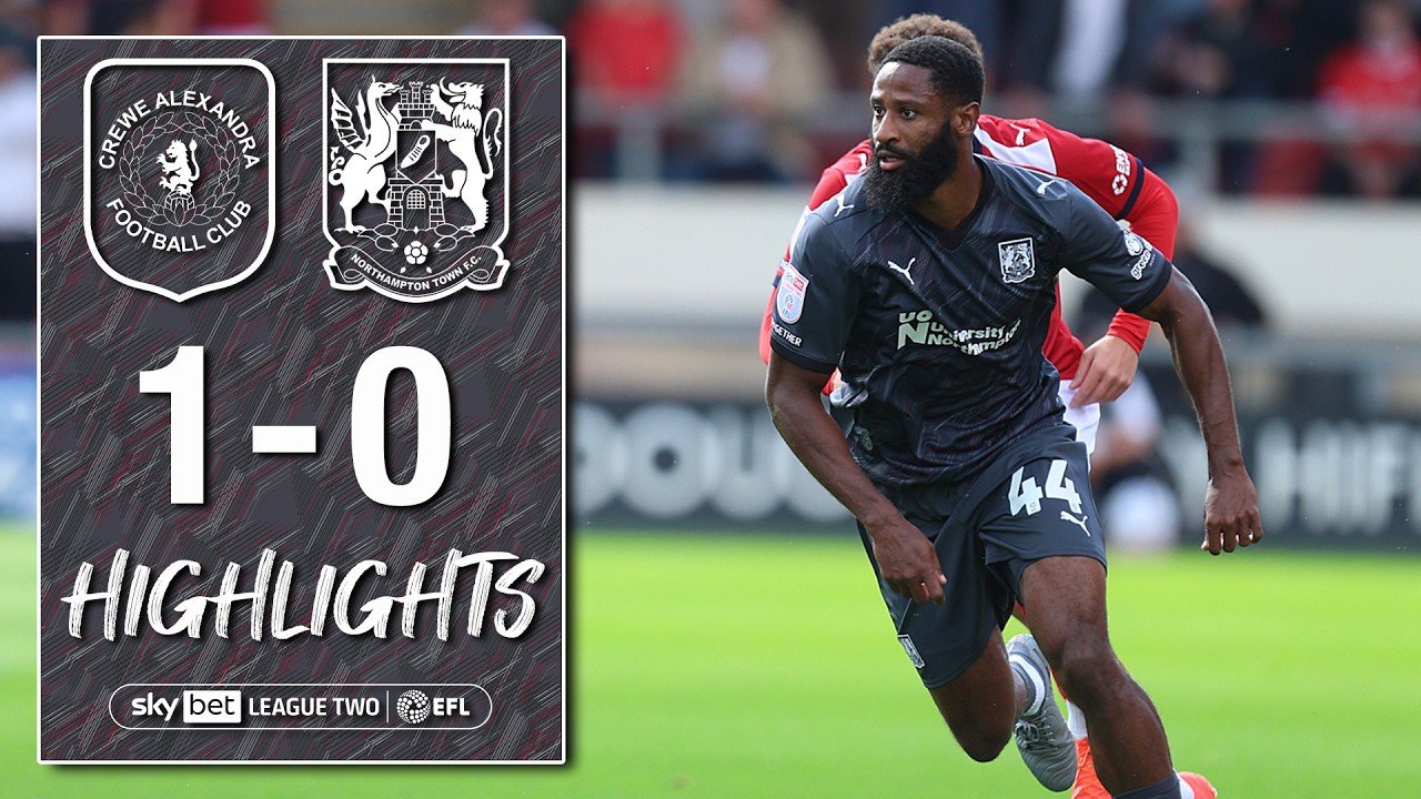 Crewe 1 - 0 Northampton — Full Highlights