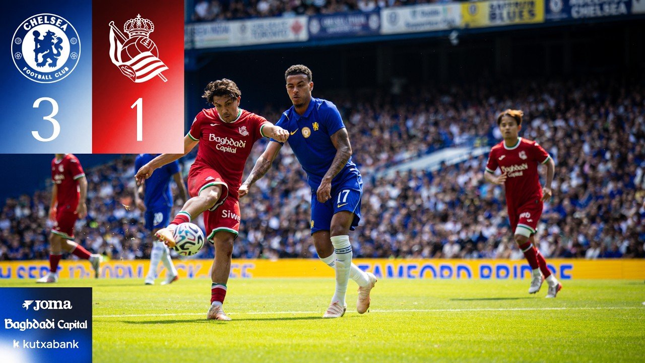 Chelsea 3 - 1 Real Sociedad — Full Highlights