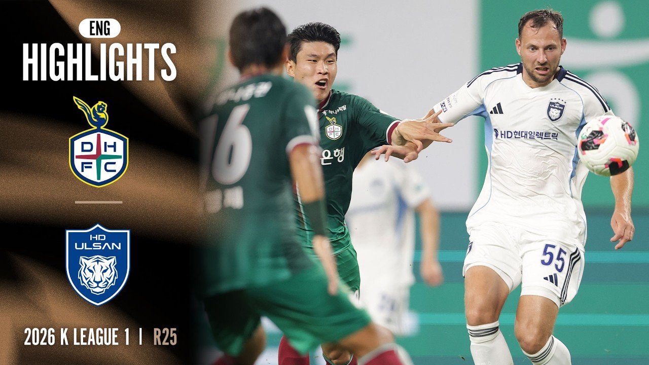 Daejeon Hana 2 - 1 Ulsan — Full Highlights