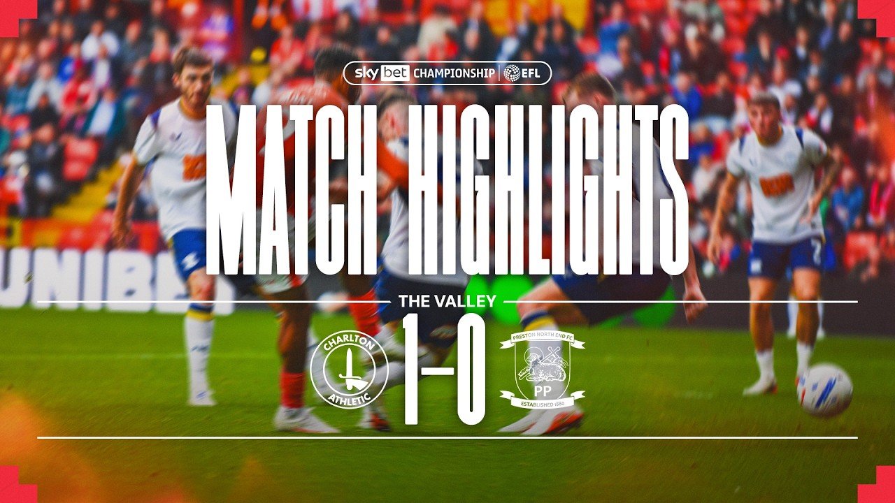 Charlton Athletic 1-0 Preston North End — Full Highlights