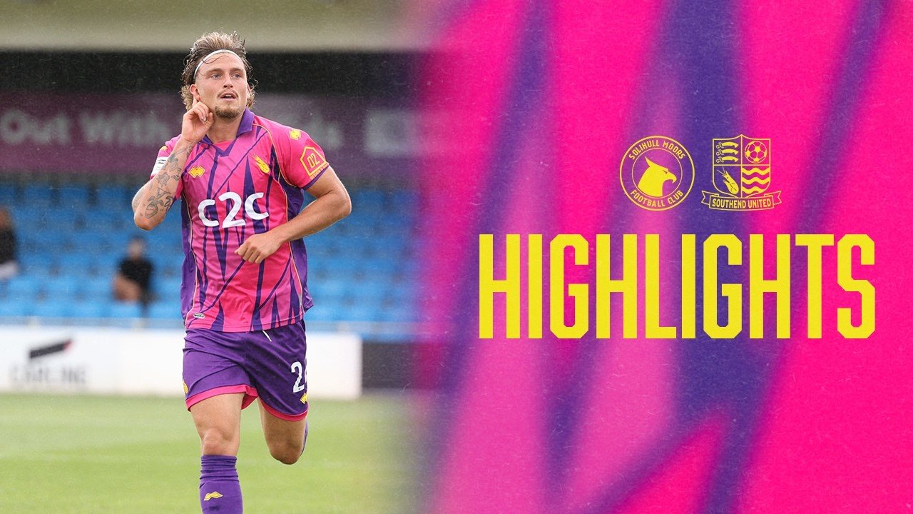 Solihull Moors 1 - 3 Southend — Full Highlights
