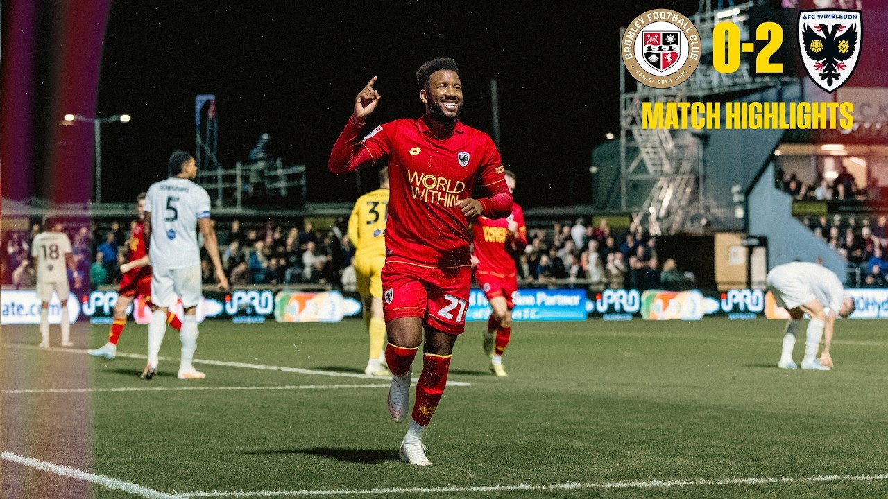 Bromley 0 - 2 Wimbledon — Full Highlights