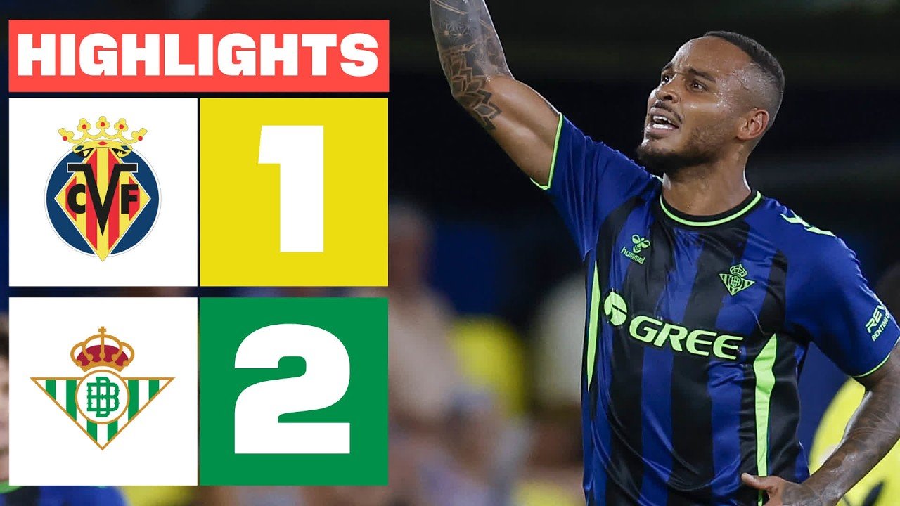 Villarreal 1 - 2 Real Betis — Full Highlights